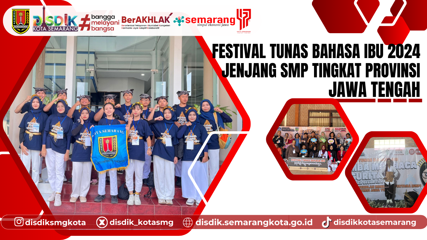 Festival Tunas Bahasa Ibu (FTBI) Tahun 2024 Jenjang SMP Tingkat Provinsi Jawa Tengah